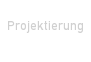 Projektierung